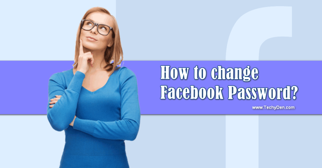 How to Change Facebook Password securely and How to Recover?