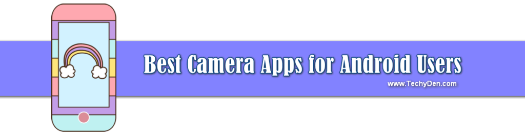 best camera apps for android users 2020