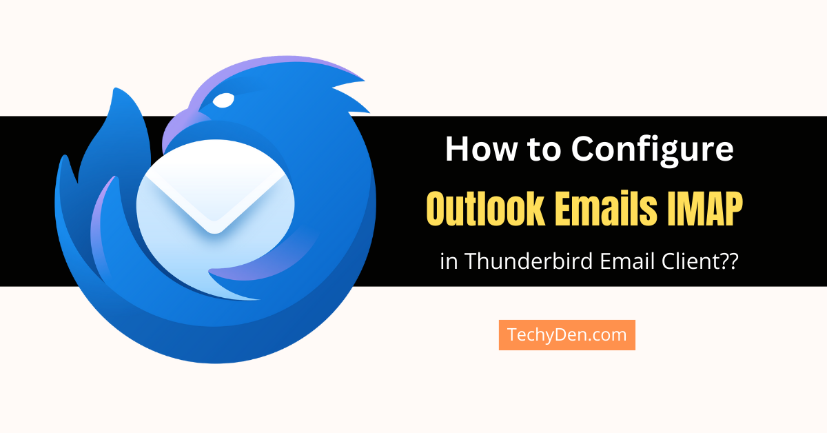 How to Configure Outlook Emails IMAP in Thunderbird Email Client