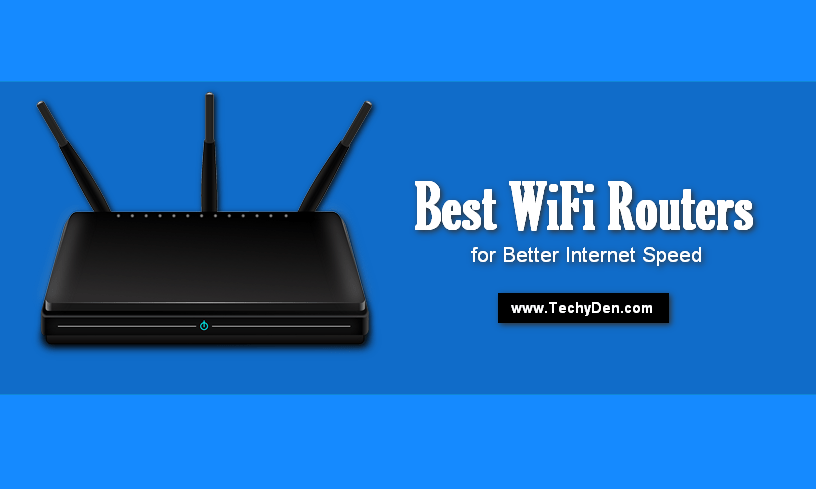 Best WiFi Routers List for Better Internet Speed