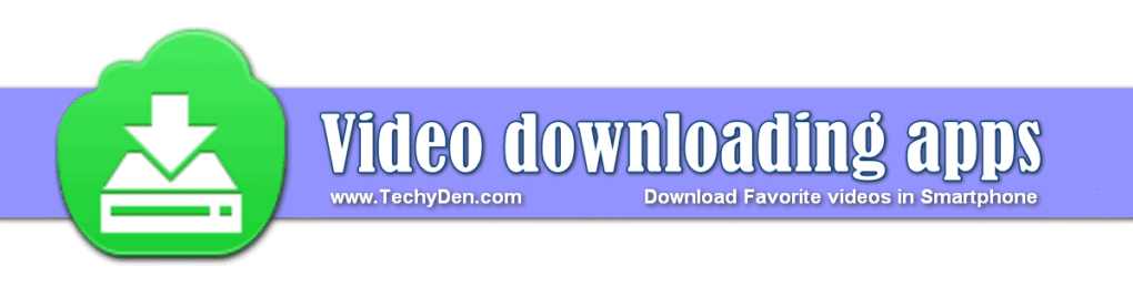 Best Video downloading apps in smartphones