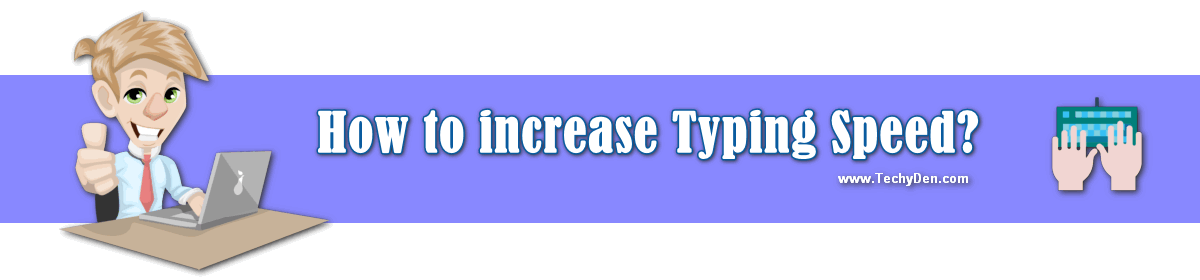 How to Improve Typing Speed and accuracy in a Record Time?