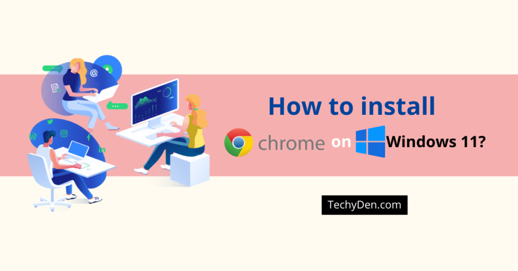 How To Install Google Chrome On Windows 11