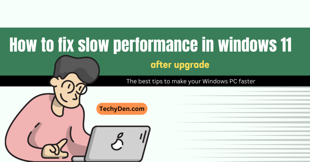 How To Fix Windows 11 Running Slow Performance After Upgrade