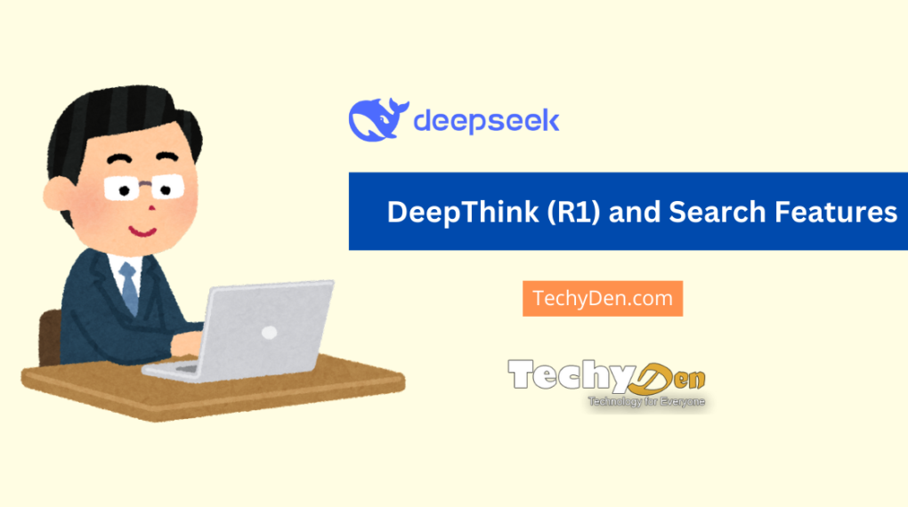 DeepSeek’s DeepThink (R1) and Search Features