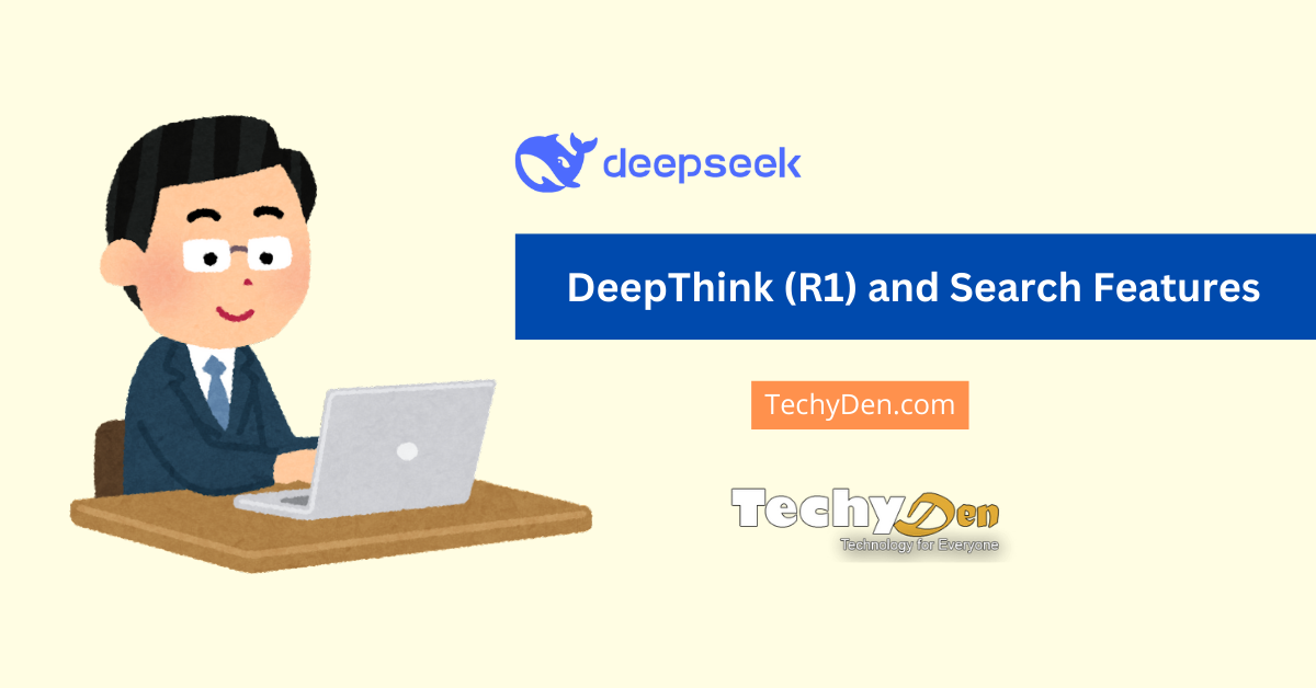 DeepSeek’s DeepThink (R1) and Search Features
