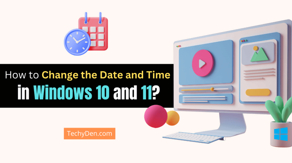 How to Change the Date and Time in Windows 10 and 11
