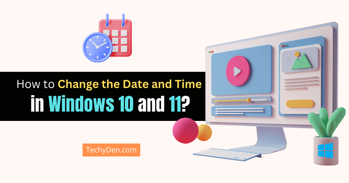 How to Change the Date and Time in Windows 10 and 11