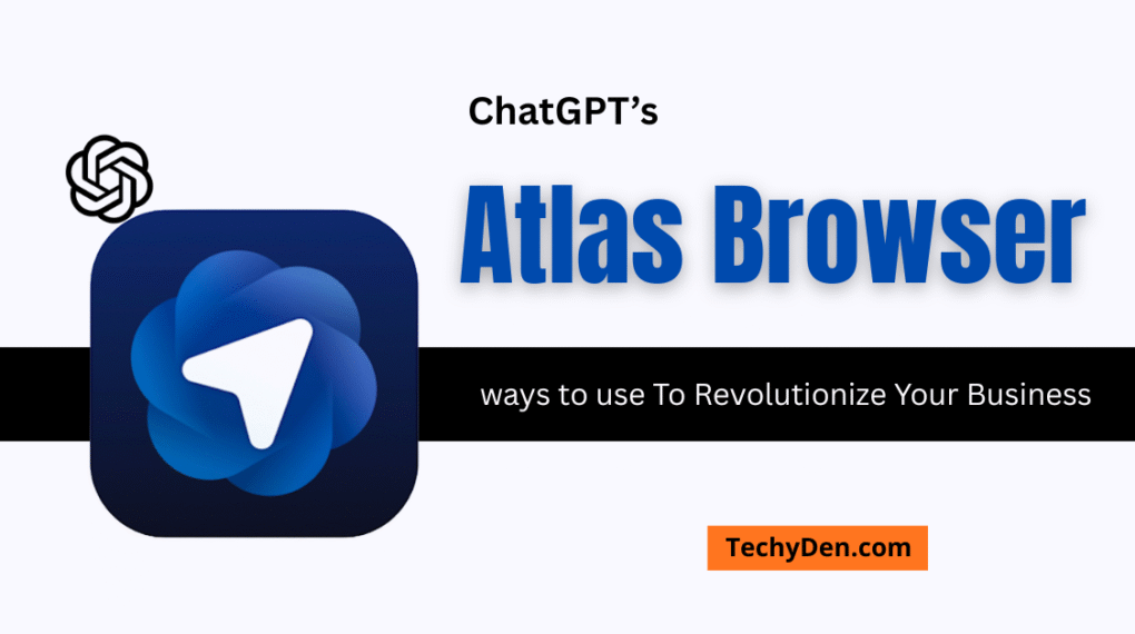 ChatGPT’s Atlas Browser To Revolutionize Your Business