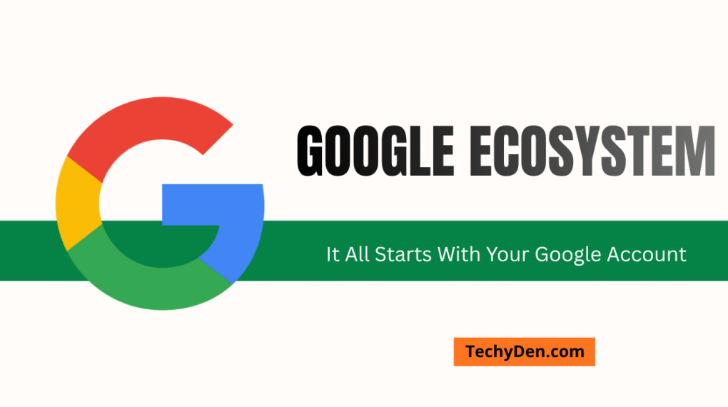 Google Ecosystem